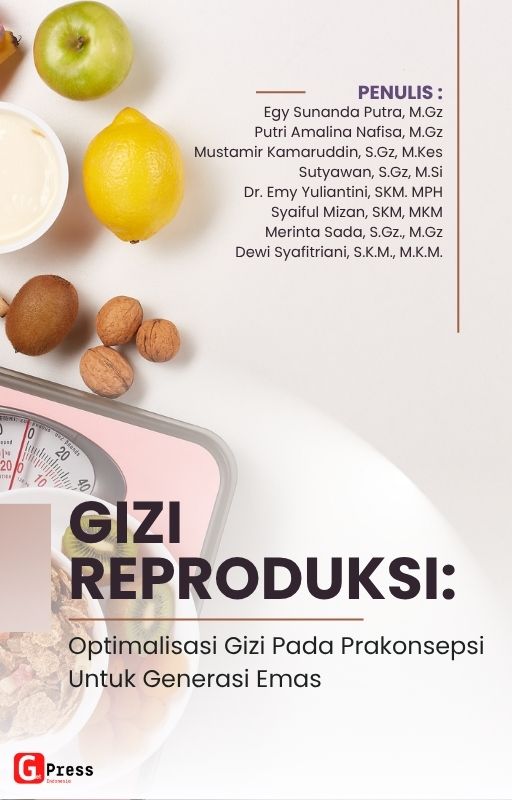 GIZI REPRODUKSI:  Optimalisasi Gizi Pada Prakonsepsi Untuk Generasi Emas